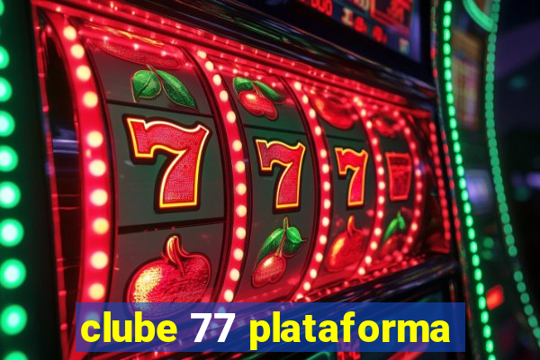 clube 77 plataforma